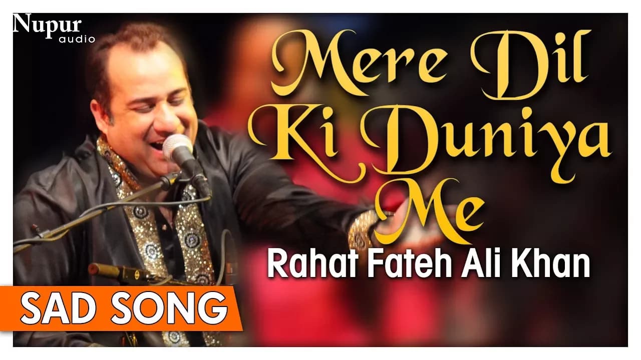 Mere Dil Ki Duniya Me by Rahat Fateh Ali Khan With Lyrics - Hindi Sad Songs - Nupur Audio