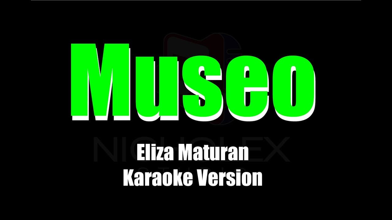 Eliza Maturan - Museo Karaoke Version