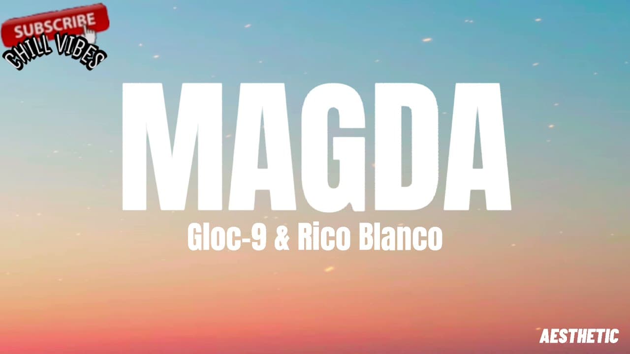 Gloc-9 - Magda(Lyrics) ft. Rico Blanco || Aesthetic Chill Vibes