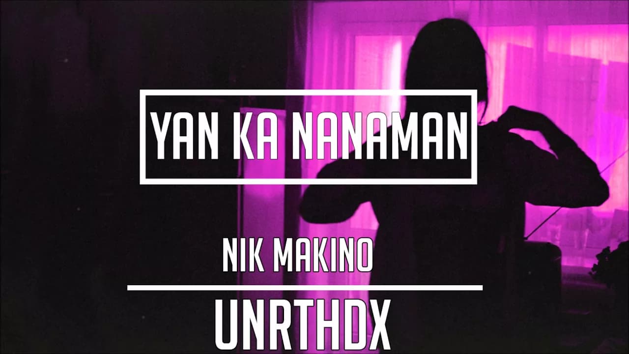 Nik Makino - Yan Ka Nanaman