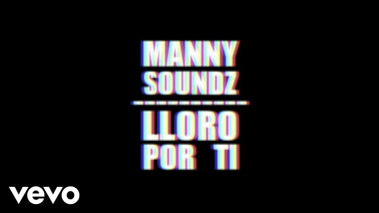 Manny Soundz - Lloro Por Ti