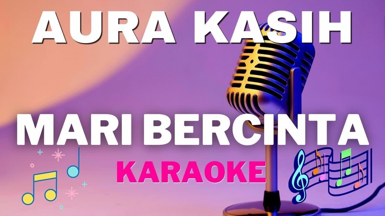 Aura Kasih - Mari Bercinta - Karaoke tanpa vocal