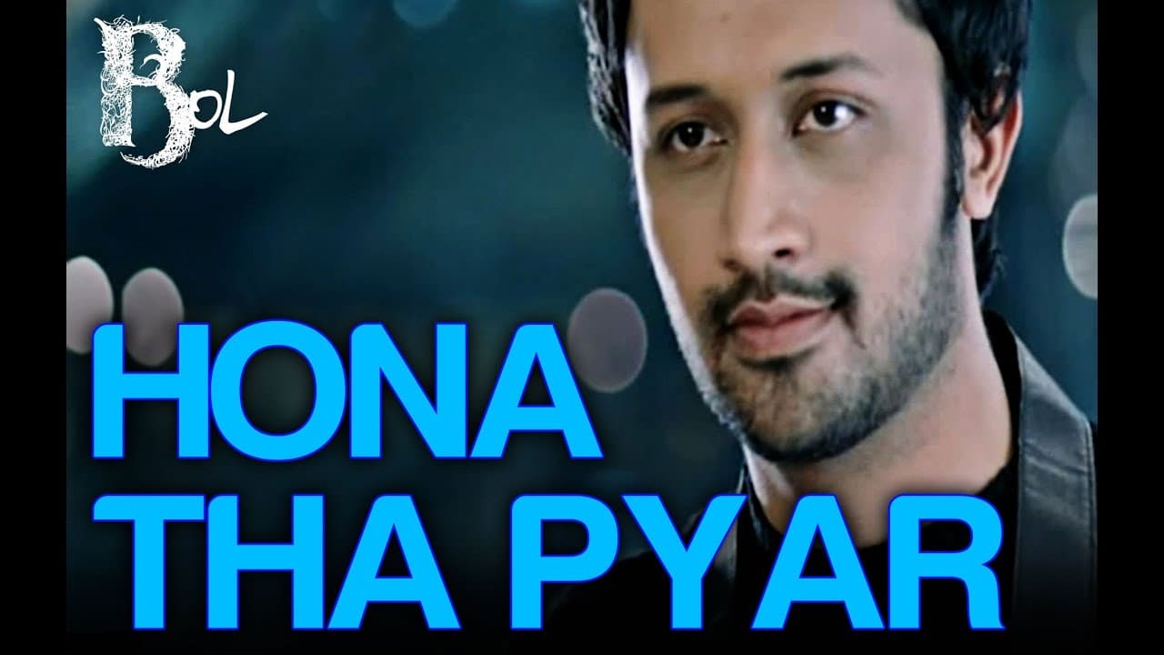 Hona Tha Pyar - Song Video | Bol | Atif Aslam & Mahira Khan | Atif Aslam