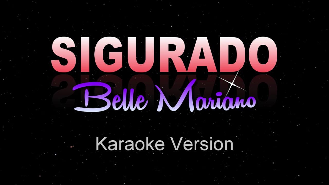 SIGURADO - Belle Mariano (KARAOKE VERSION)