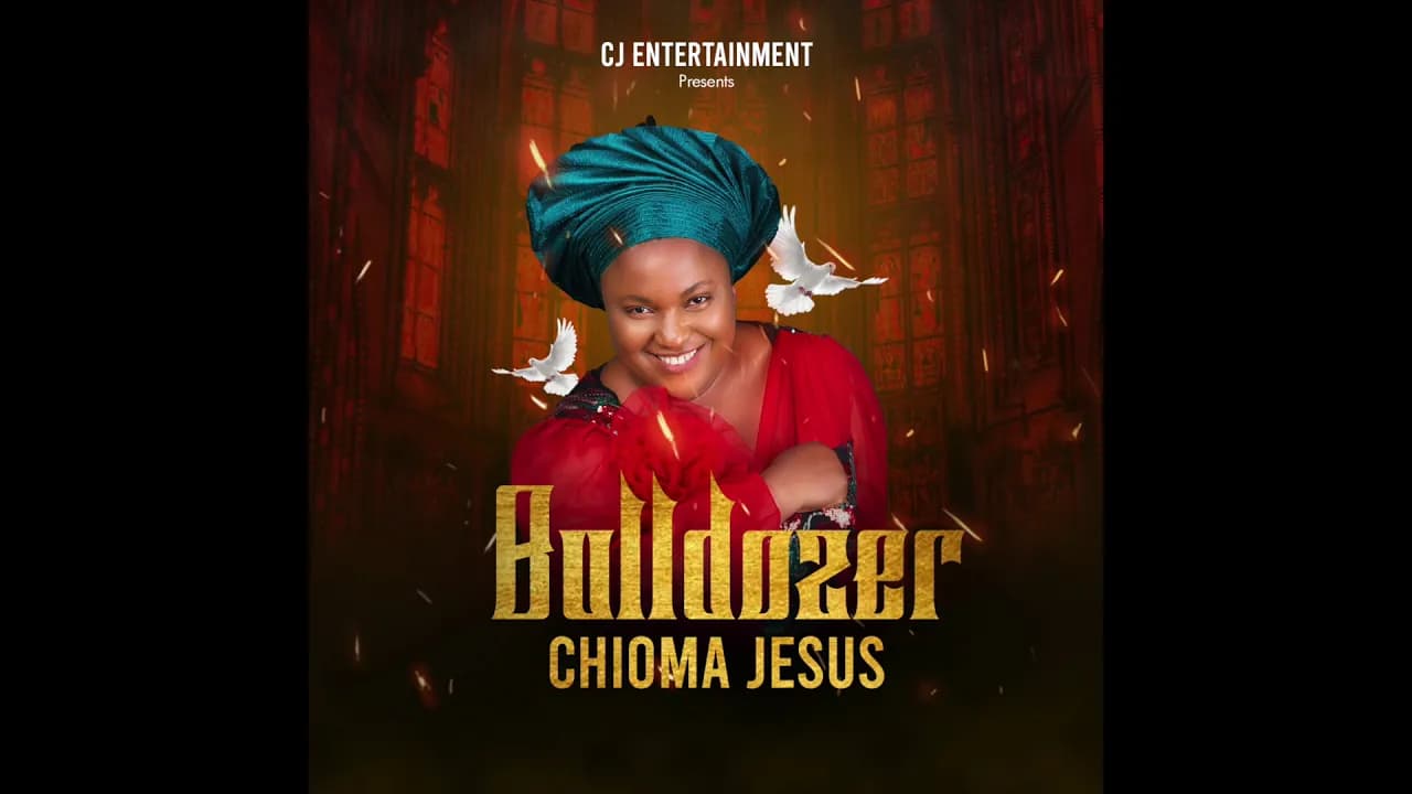 CHIOMA JESUS - BULLDOZER(OFFICIAL AUDIO)