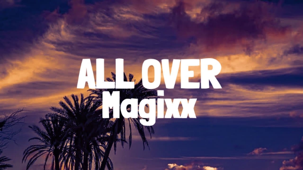 Magixx - All Over (Lyrics)