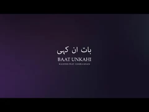 Kaavish - Baat Unkahi feat. Samra Khan