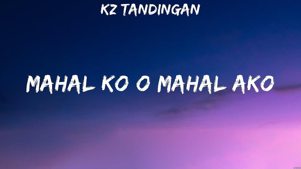 KZ Tandingan - Mahal Ko O Mahal Ako (Lyrics)