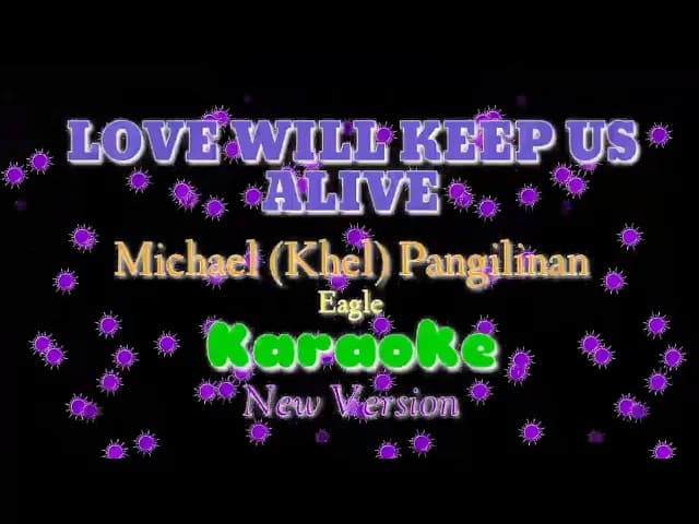 Love will keep us alive~Michael "Khel" Pangilinan KARAOKE