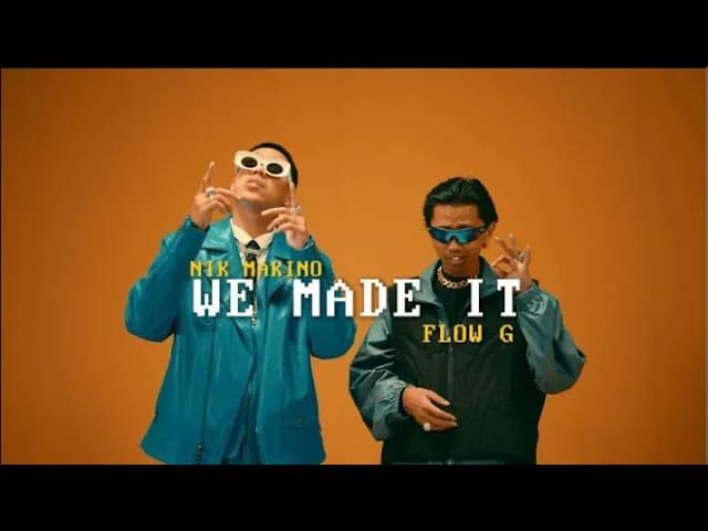 WE MADE IT - Nik Makino feat, Flow G (Lyrics)
