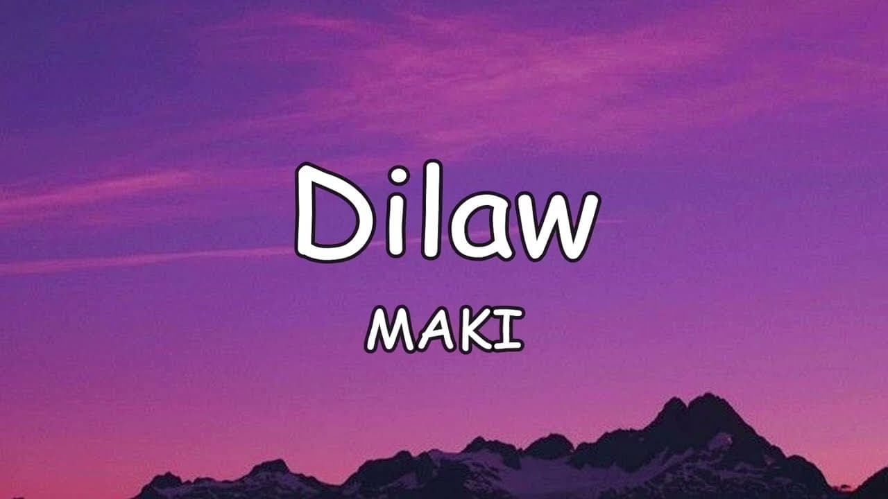 Maki - Dilaw (Lyrics)