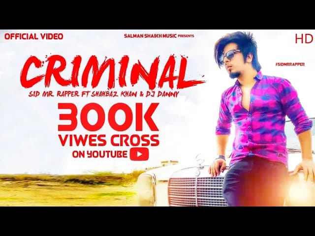 Criminal ( Official Video ) Sid Mr Rapper ft. DJ Danny & Shahbaz Khan - Latest Punjabi Song 2018