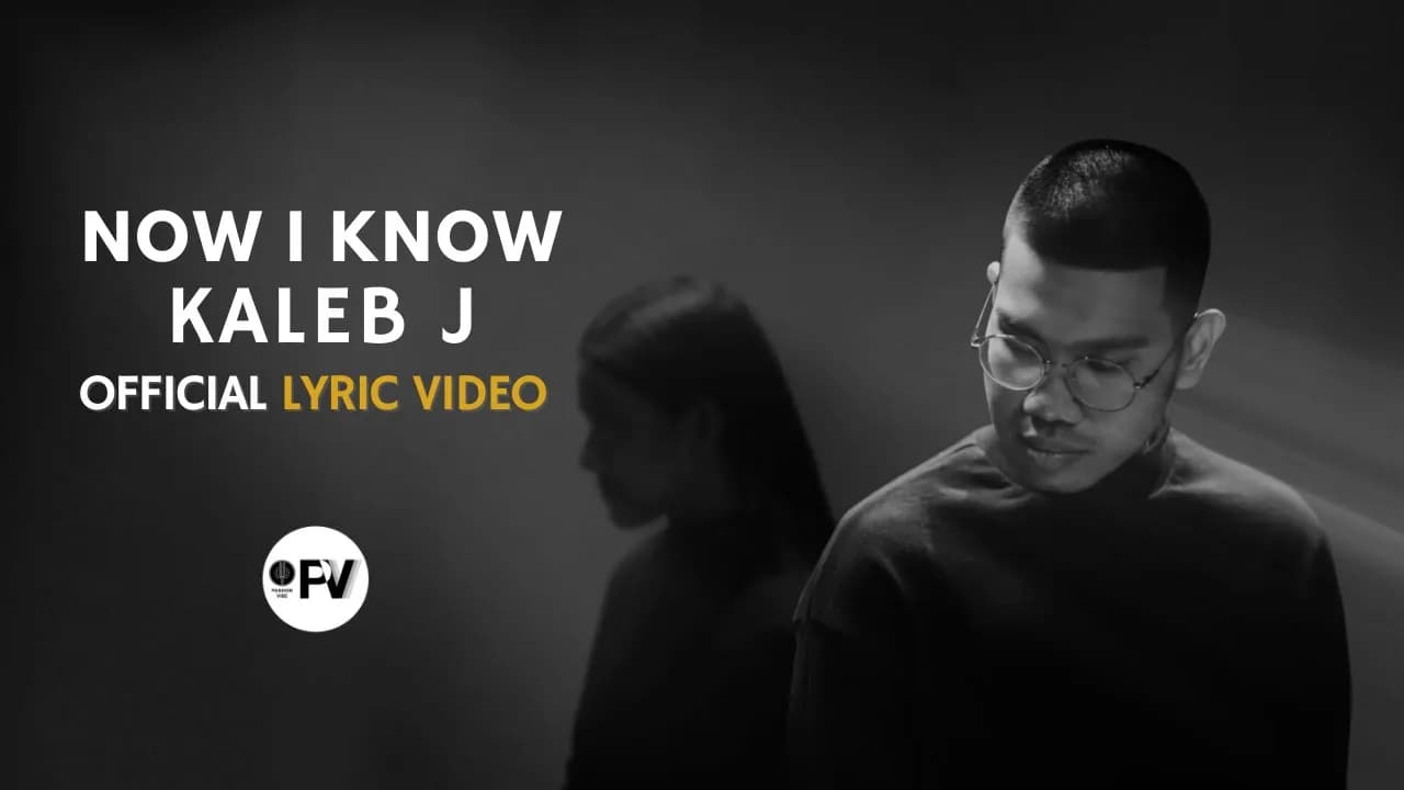 Kaleb J - Now I Know (Official Lyric Video)