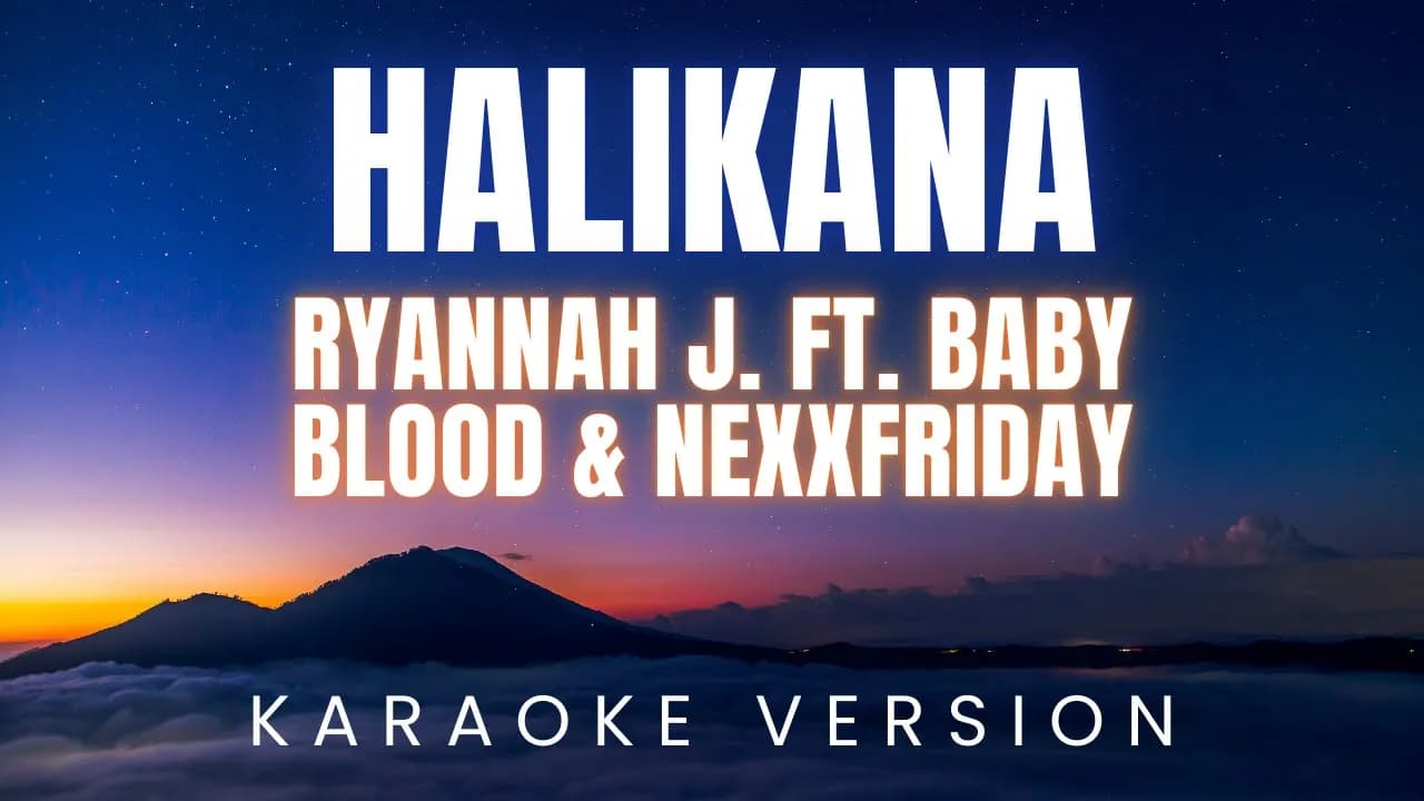 Ryannah J. - Halikana (ft. Baby Blood & NEXXFRIDAY) | KARAOKE Version