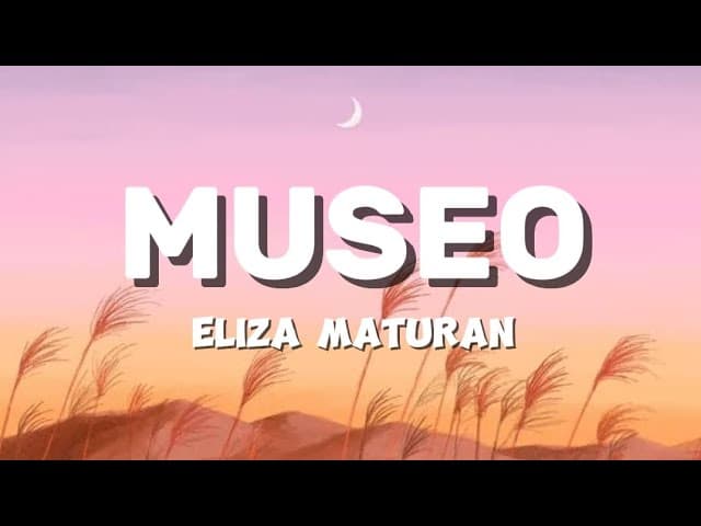 Eliza Maturan - Museo (Lyrics)