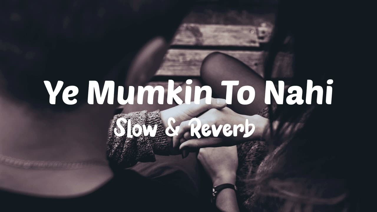 Ye Mumkin To Nahi - LOFI | Sahir Ali Bagga | ROCKS SLOW & RESERVED