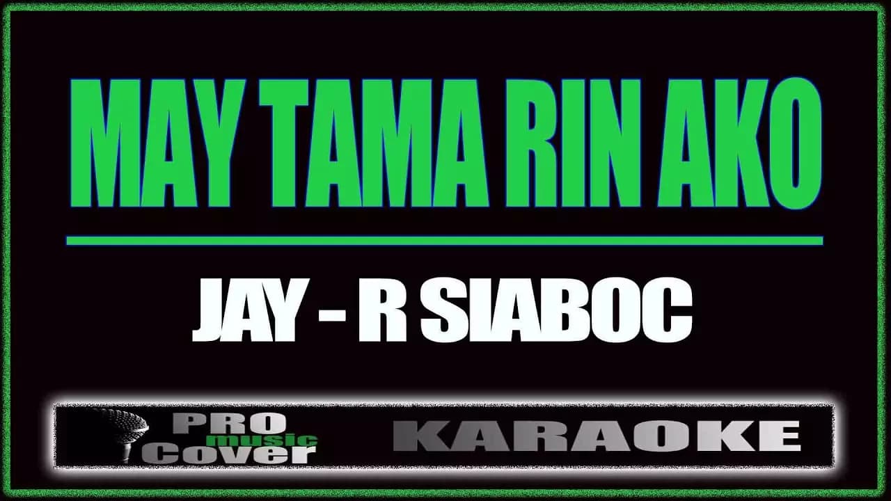 May tama rin ako - Jay-R Siaboc (KARAOKE)