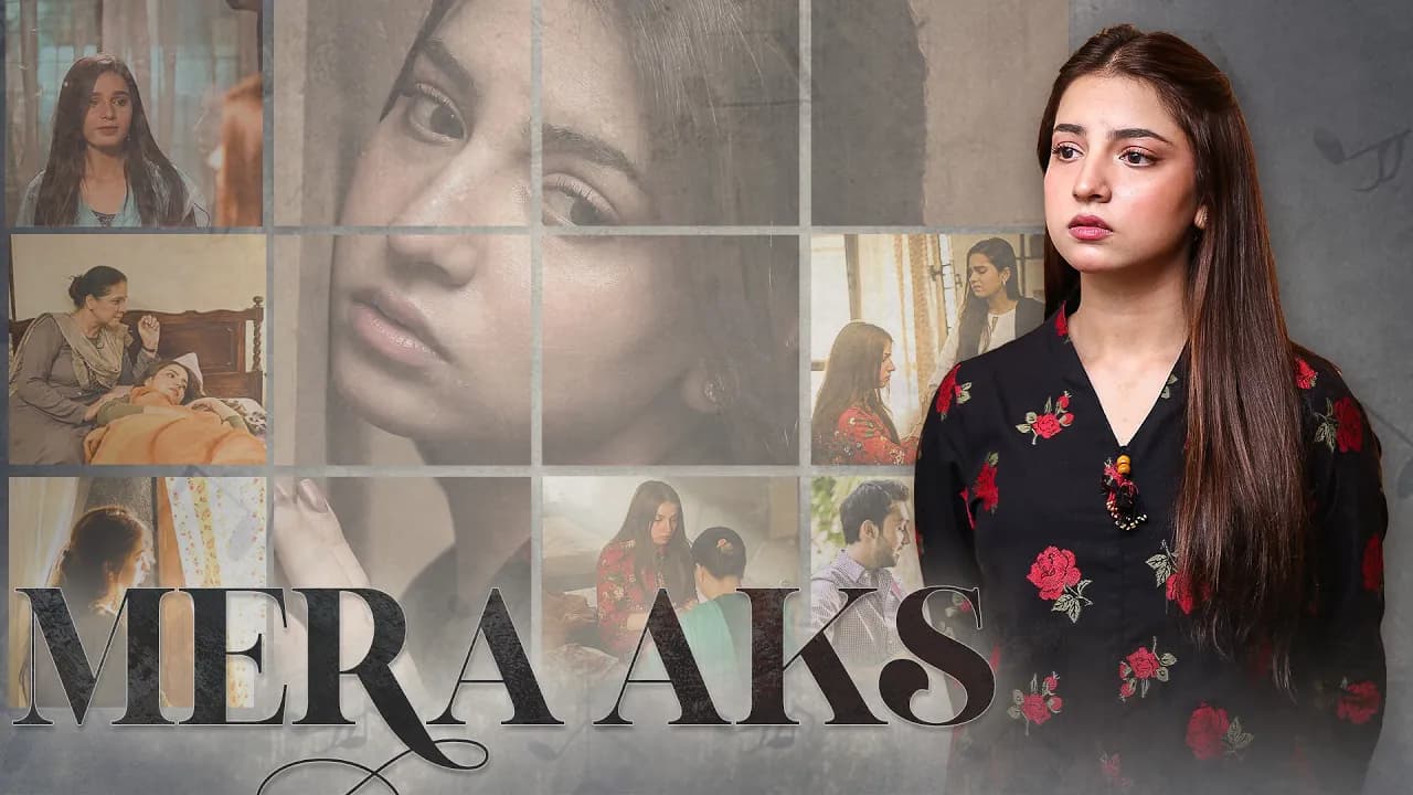 MERA AKS starring Dananeerr Mobeen, Aashir Wajahat, Emaan Khan & Salma Hasan