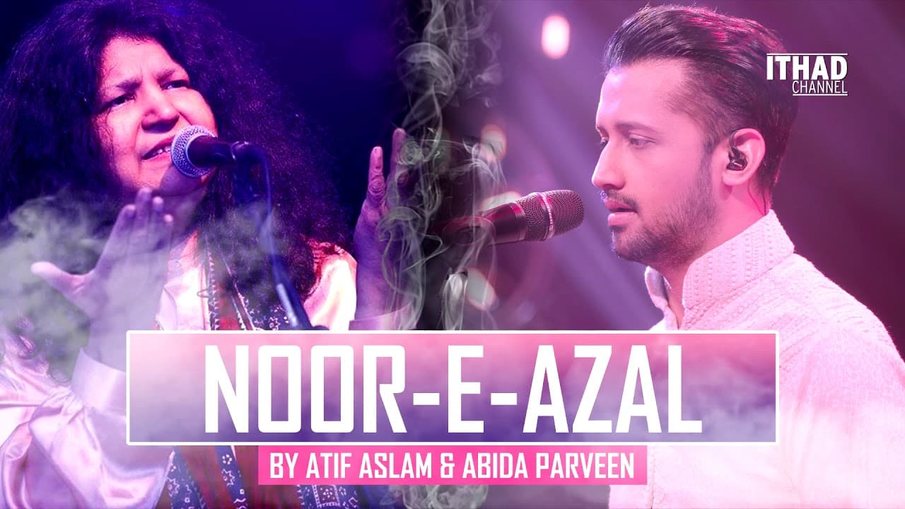 Noor-E-Azal Hamd by Atif Aslam and Abida Parveen 2017 OST Pakistan