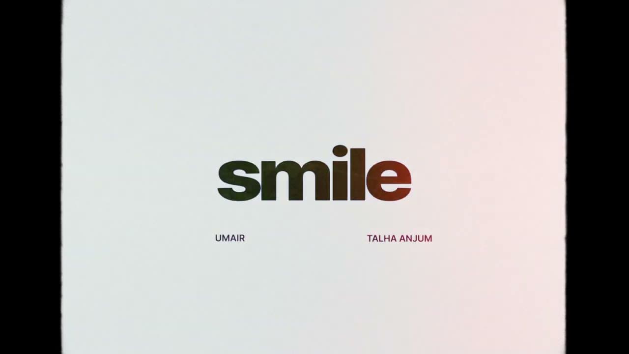 Umair, Talha Anjum - smile (Official Audio)