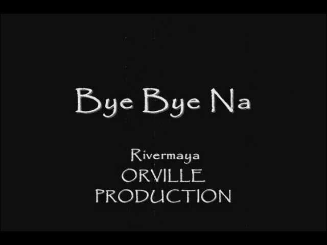 Bye Bye Na - Rivermaya - Lyrics