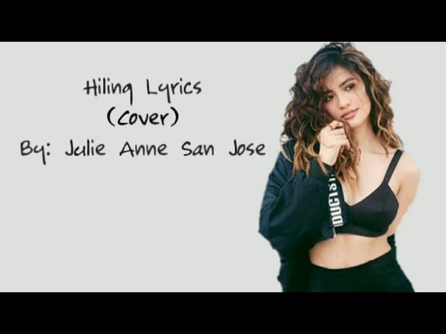 Julie Anne San Jose 'Hiling' (cover) Lyrics