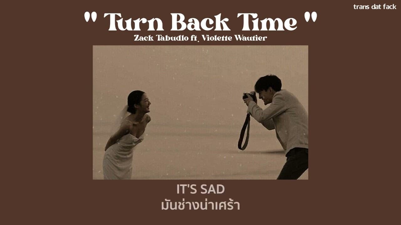 [THAISUB] Turn Back Time - Zack Tabudlo ft. Violette Wautier