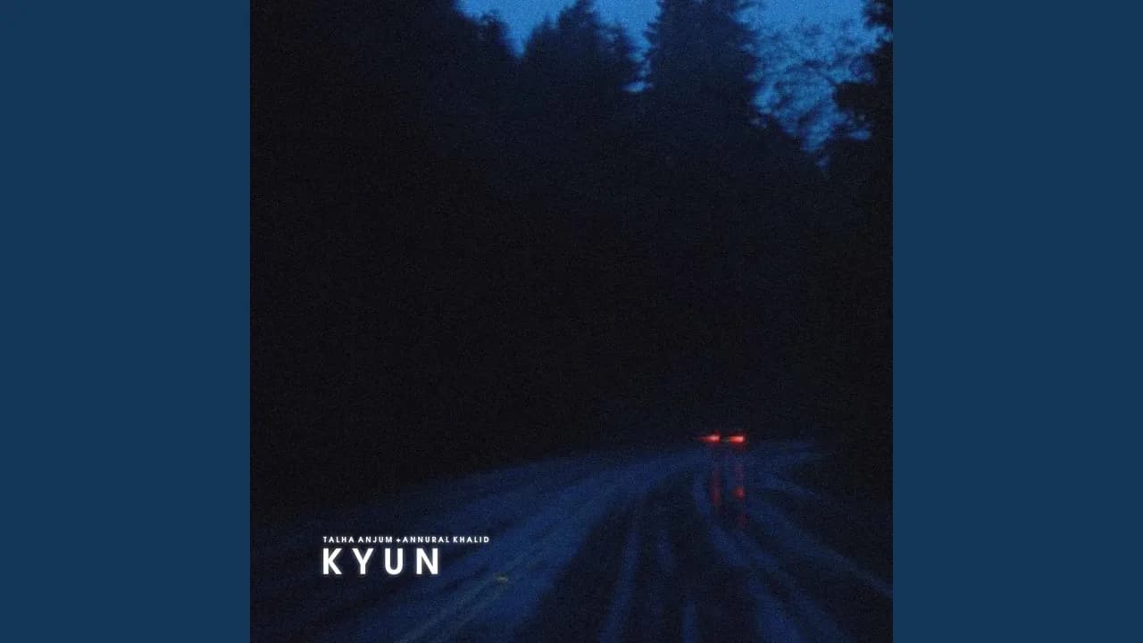 Kyun (feat. Annural Khalid)