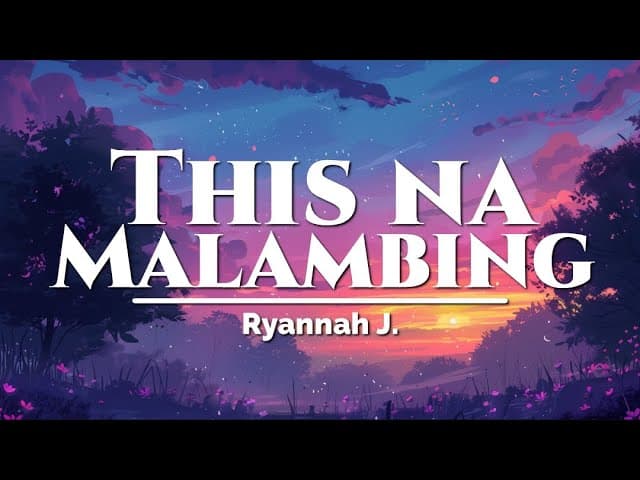 Ryannah J. • This na Malambing ft. Nateman ( 𝑳𝒀𝑹𝑰𝑪𝑺 𝑽𝑰𝑫𝑬𝑶 )