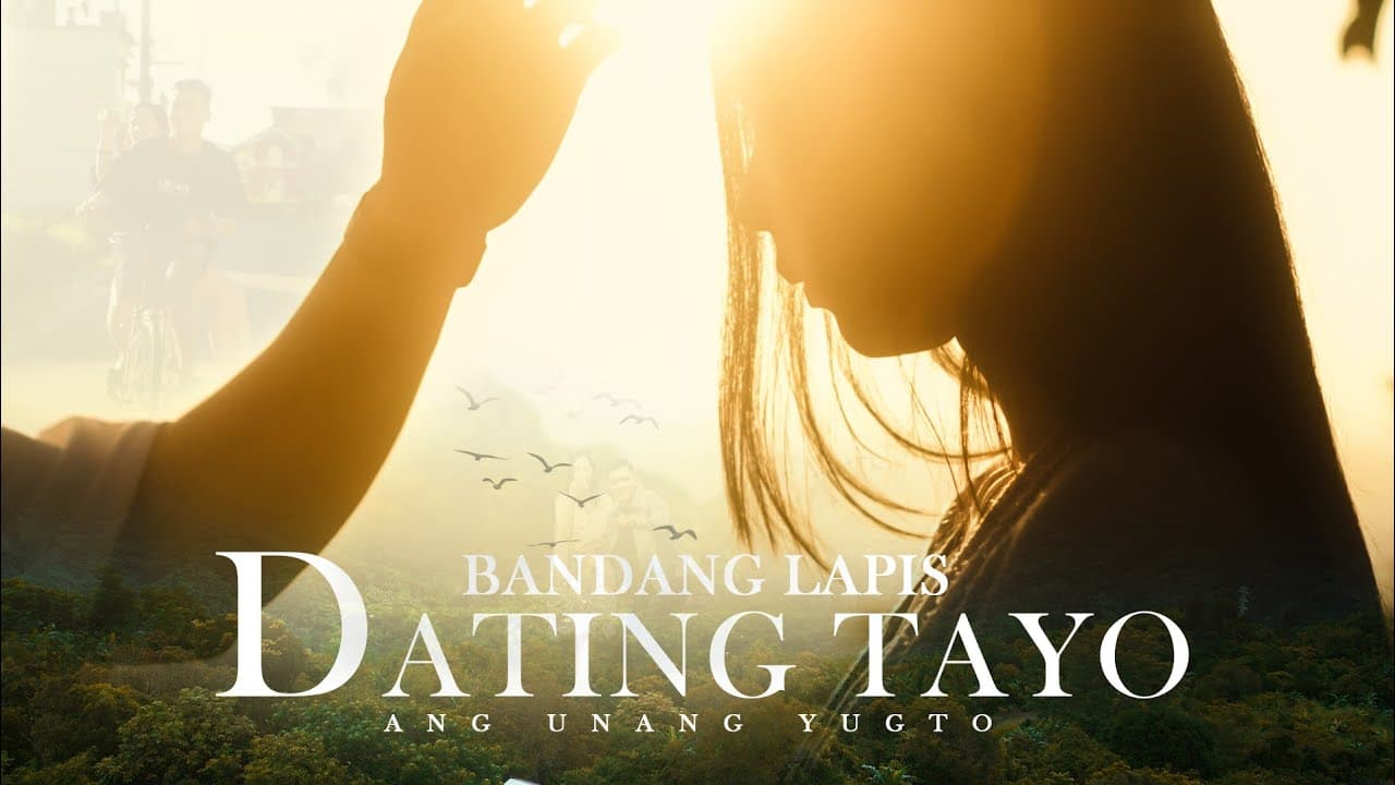 UNANG YUGTO: Dating Tayo - Bandang Lapis (Official Music Video)