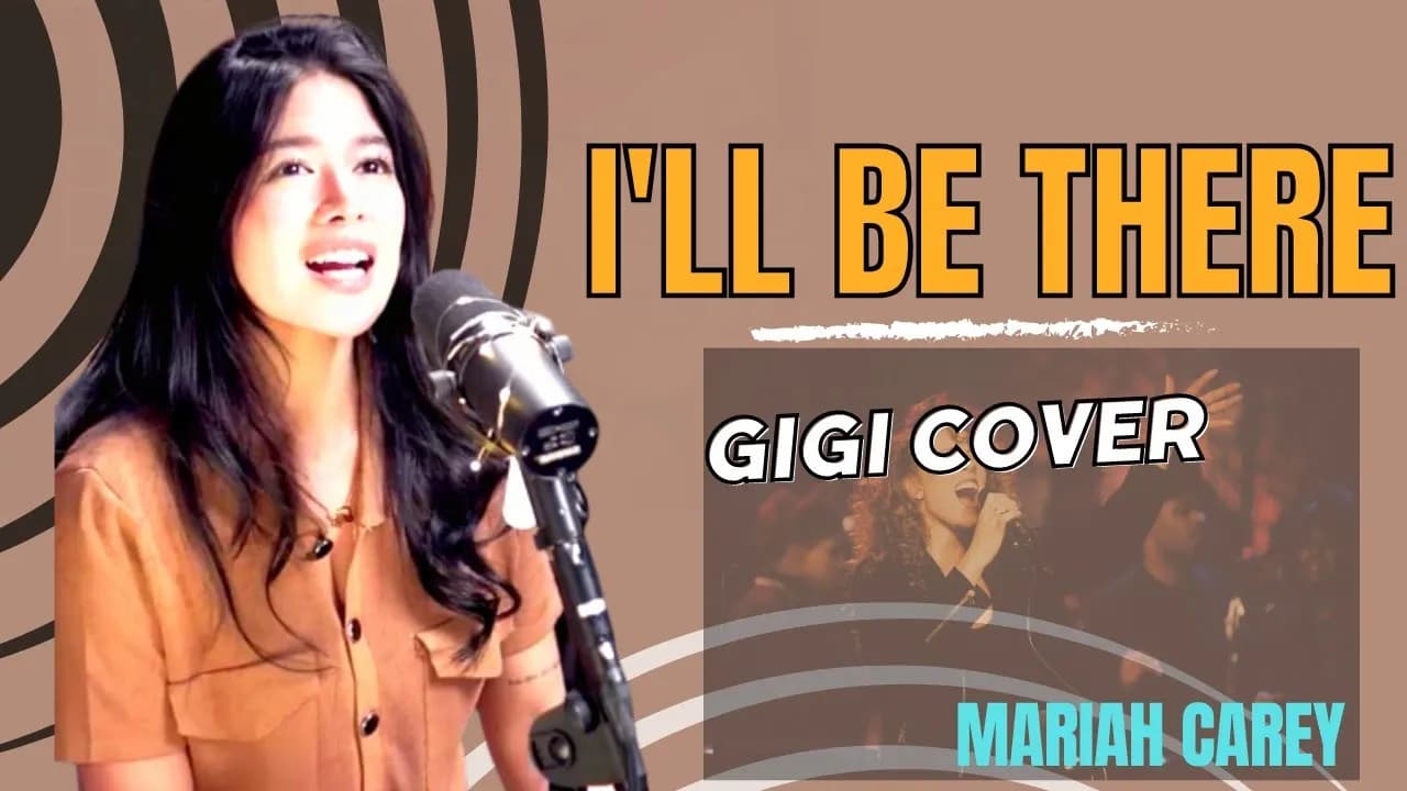 I'LL BE THERE - RENDITION BY GIGI (MARIAH CAREY)