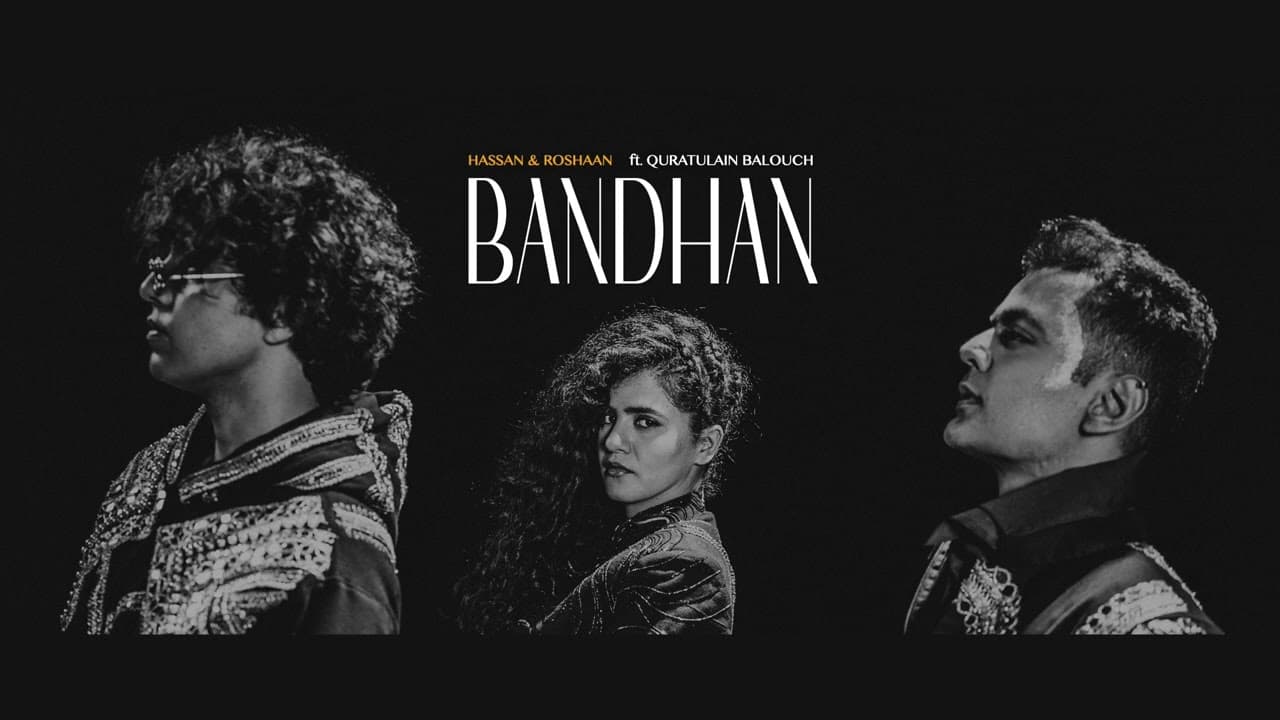 Hassan & Roshaan - Bandhan (ft. Quratulain Balouch)