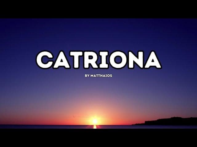 CATRIONA Matthaios Lyrics