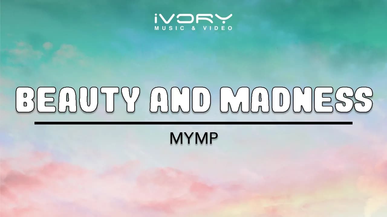 MYMP - Beauty And Madness (Official Lyric Video)