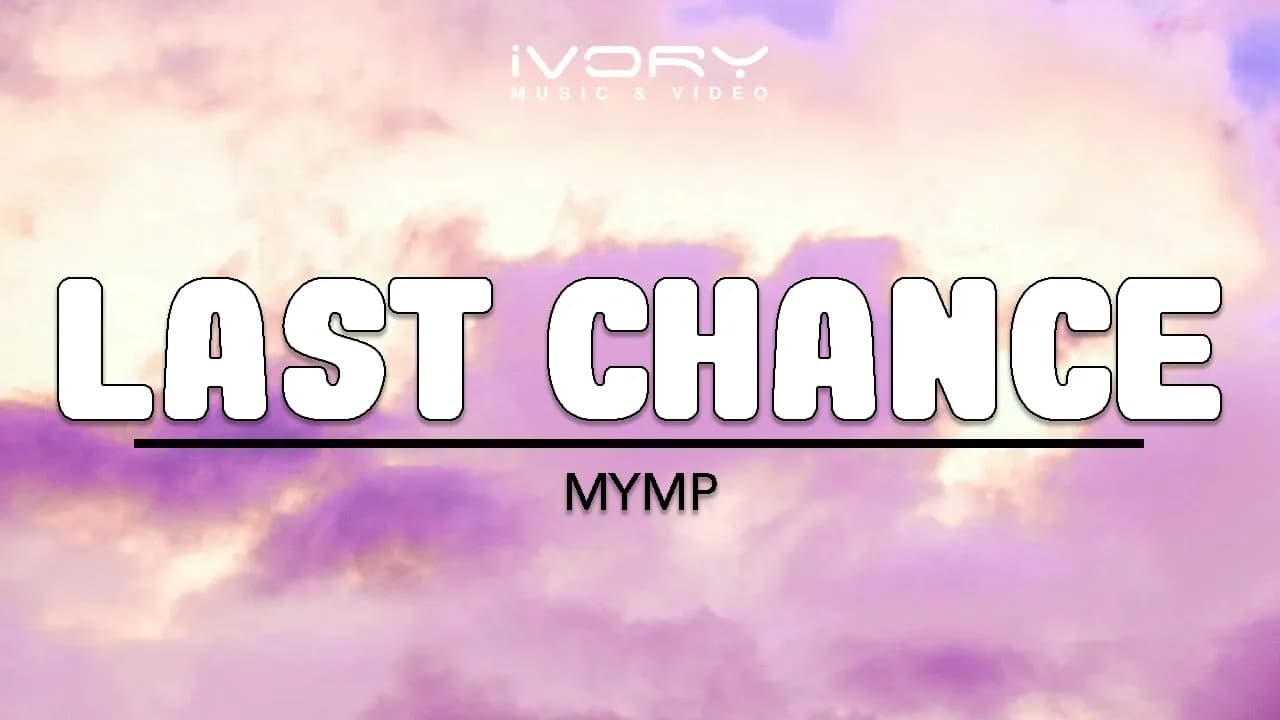 MYMP - Last Chance (Official Lyric Video)