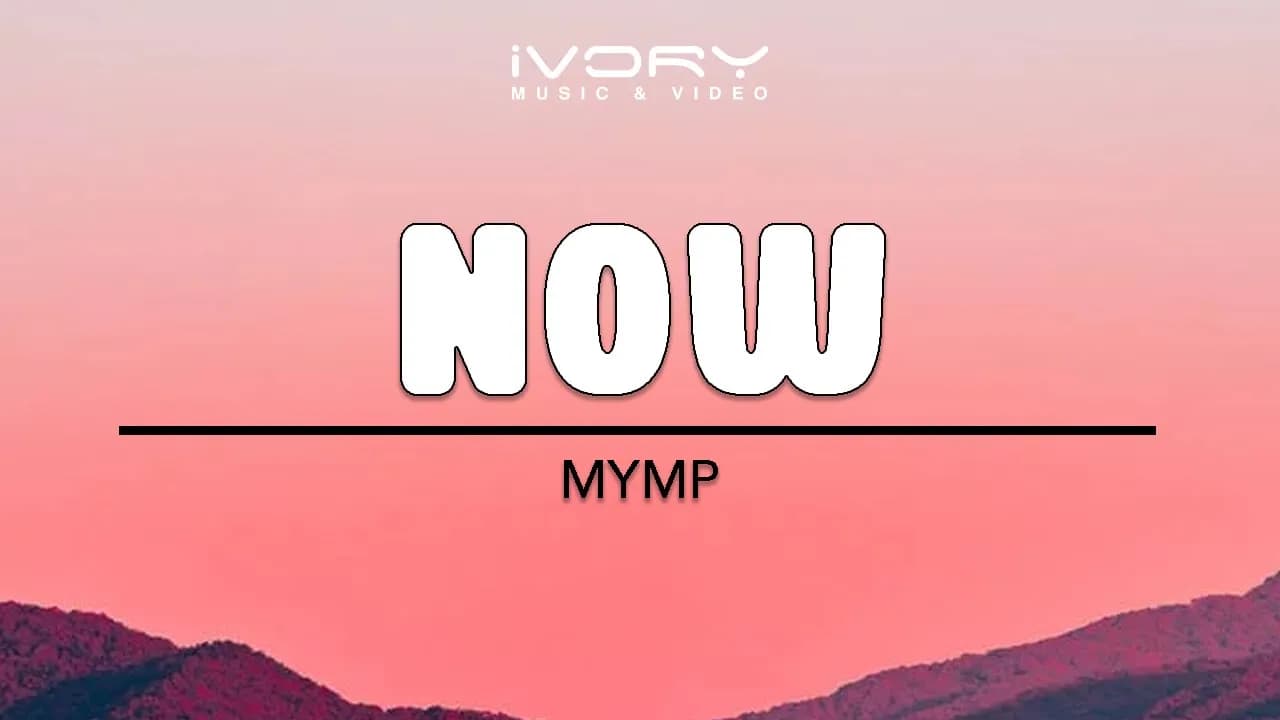 MYMP - Now (Official Lyric Video)