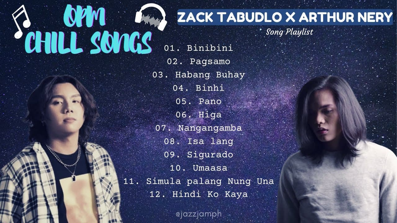 OPM CHILL SONGS 2022 - ZACK TABUDLO & ARTHUR NERY PLAYLIST