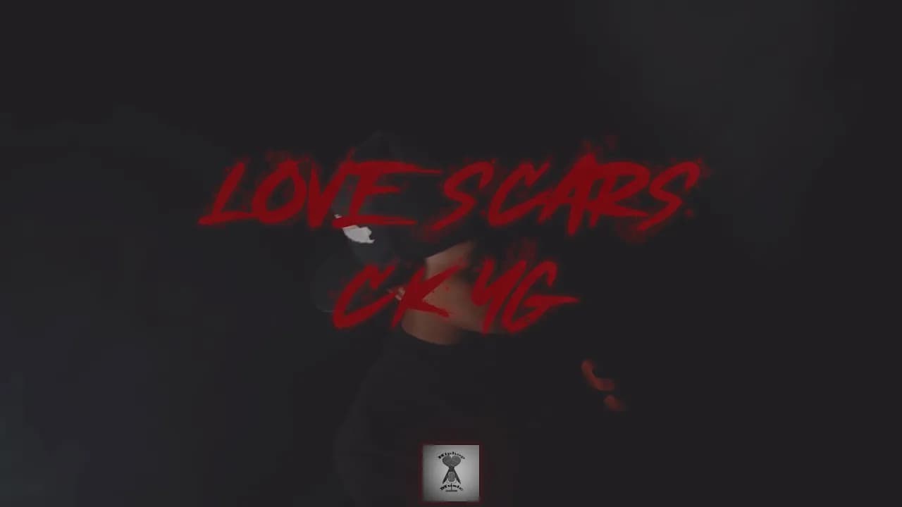 Love Scars - CK YG (Lyrics Video)