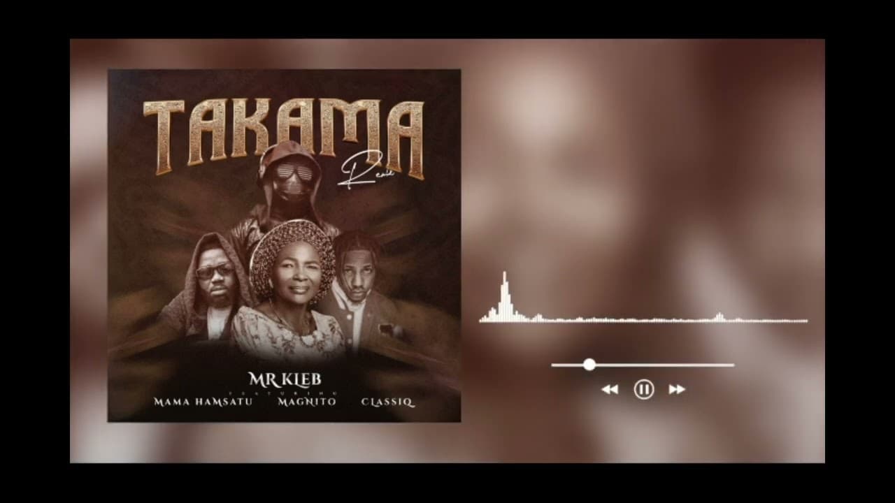 Mr Kleb -Takama [Remix] ft Mama Hamsatu, Magnito, Classiq (Official audio)