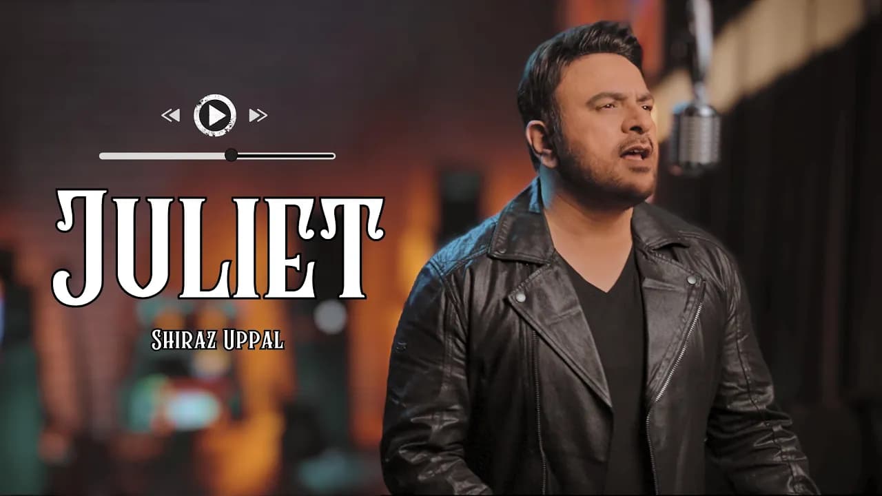 Shiraz Uppal | Juliet | Official Video