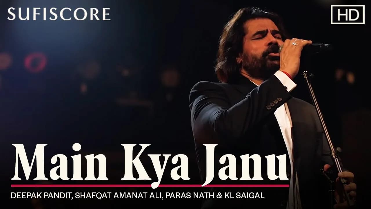 Main Kya Janu | Deepak Pandit | Shafqat Amanat Ali | Paras Nath | KL Saigal |