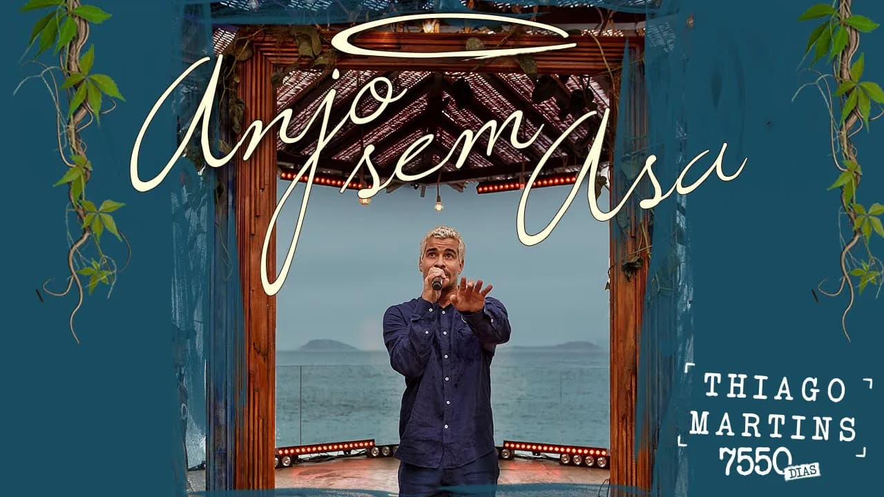 Thiago Martins - Anjo Sem Asa (DVD: 7550 Dias)