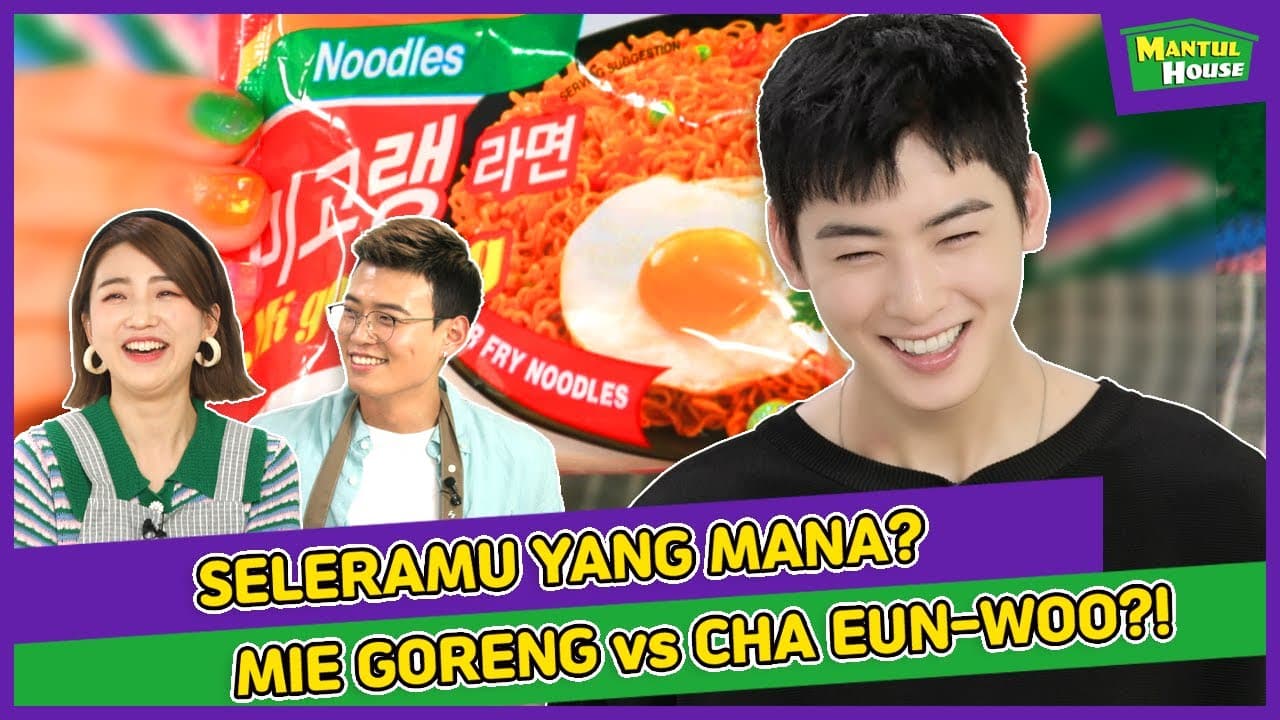 [Ep. 2] SELERAMU YANG MANA MIE GORENG vs CHA EUN-WOO! 😆