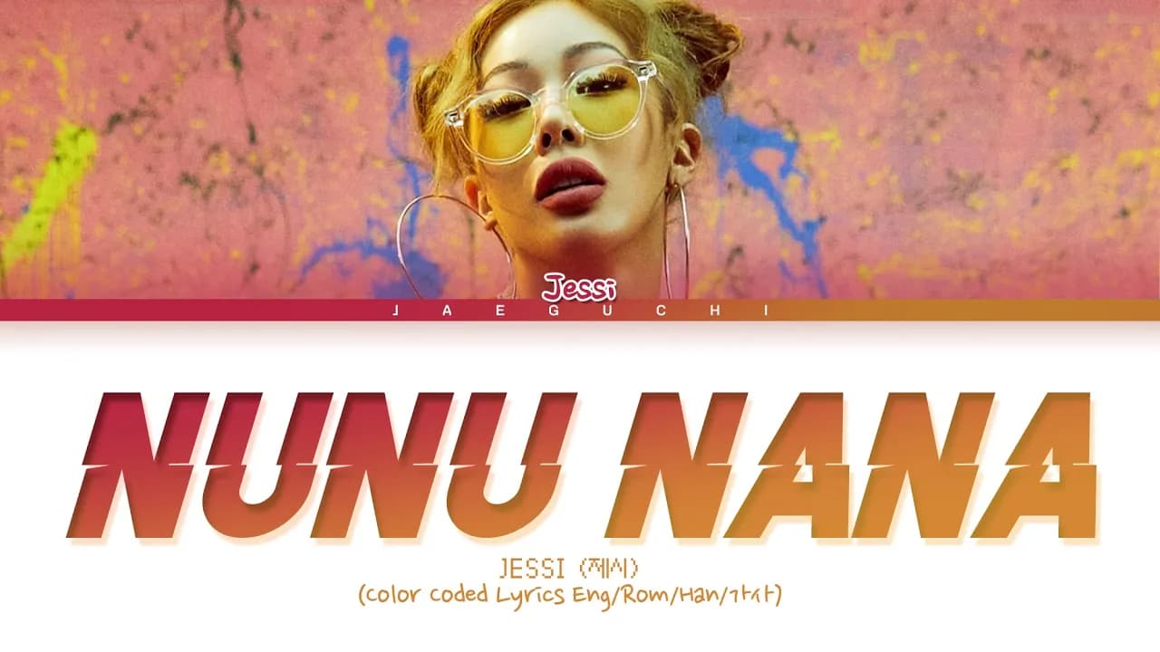 Jessi (제시) 'NUNU NANA (눈누난나)' Lyrics (Color Coded Lyrics Eng/Rom/Han/가사)