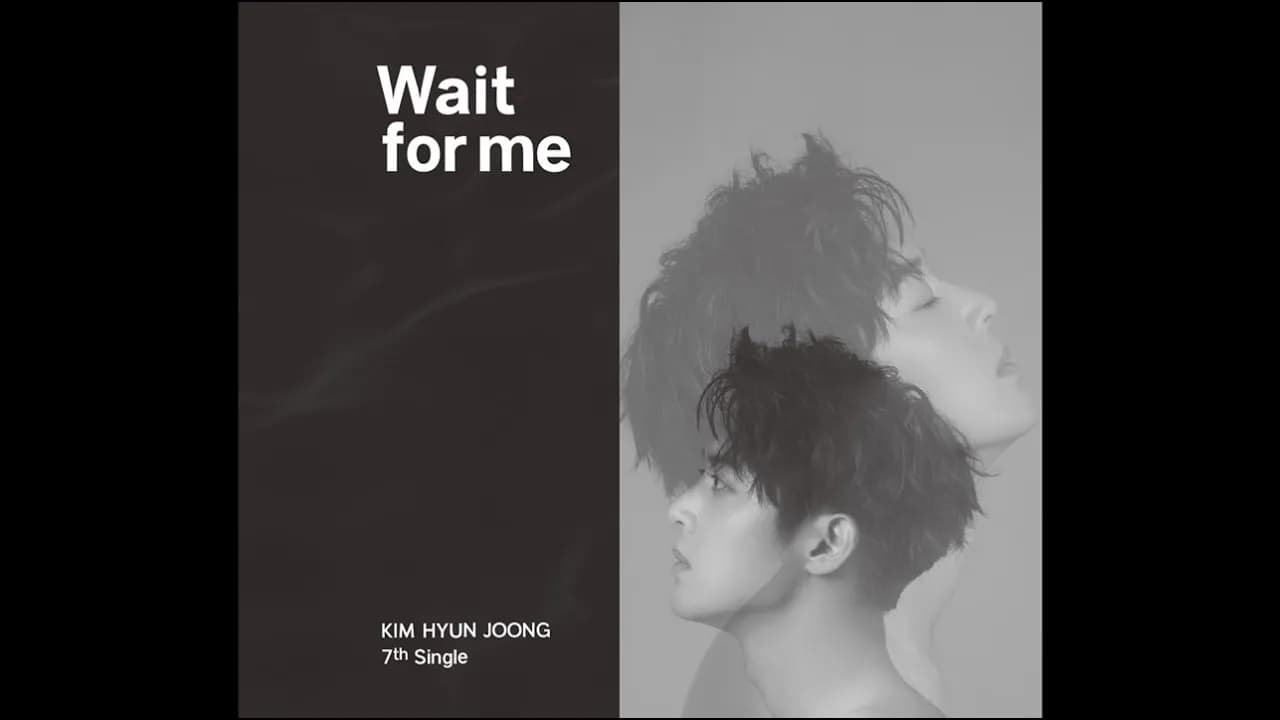KIM HYUN JOONG -「Wait for me」(Official Music Video)