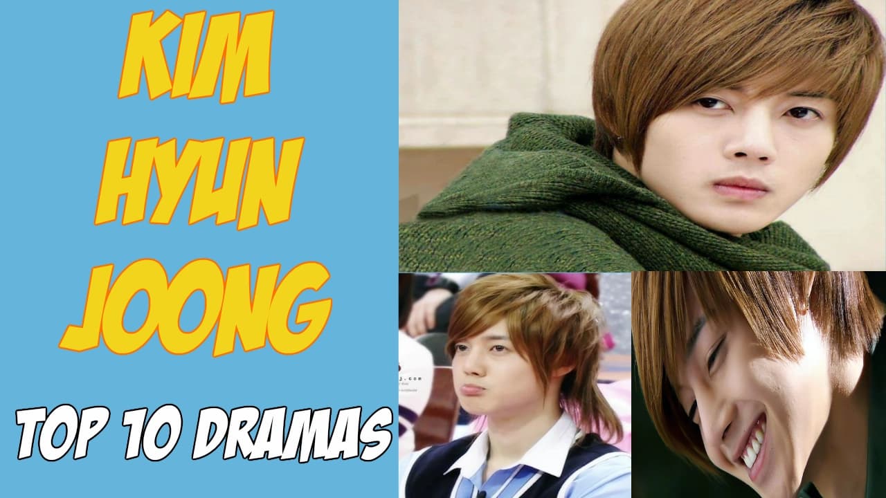 Kim Hyun Joong Top 10 Dramas - Top 10  Kim Hyun Joong Korean Drama Acting Roles