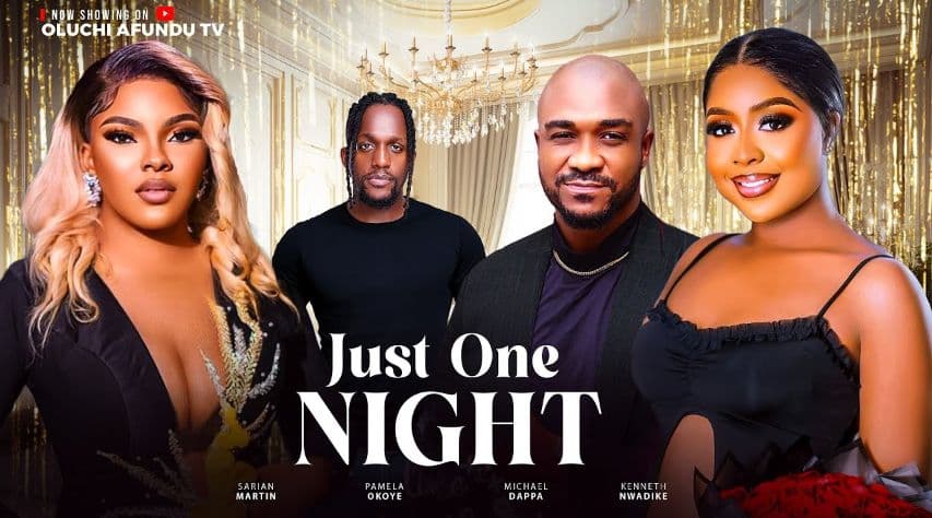 JUST ONE NIGHT - KENNETH NWADIKE, PAMELA OKOYE, SARIAN MARTIN, MICHAEL DAPPA
