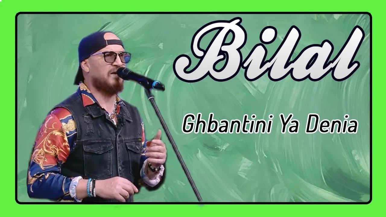 Cheb Bilal - Ghbantini Ya Denia
