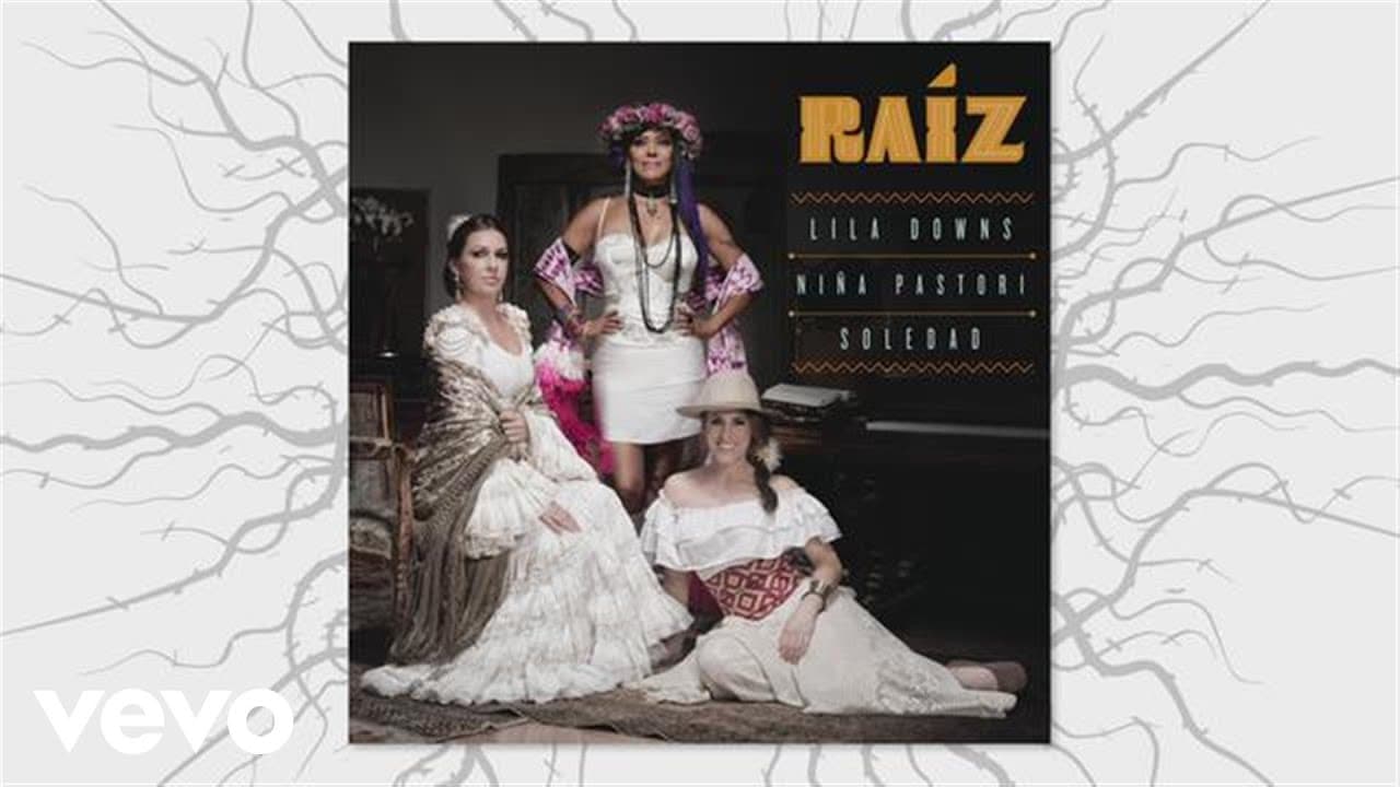 Lila Downs, Niña Pastori, Soledad, Raíz - Zapata Se Queda (Audio)