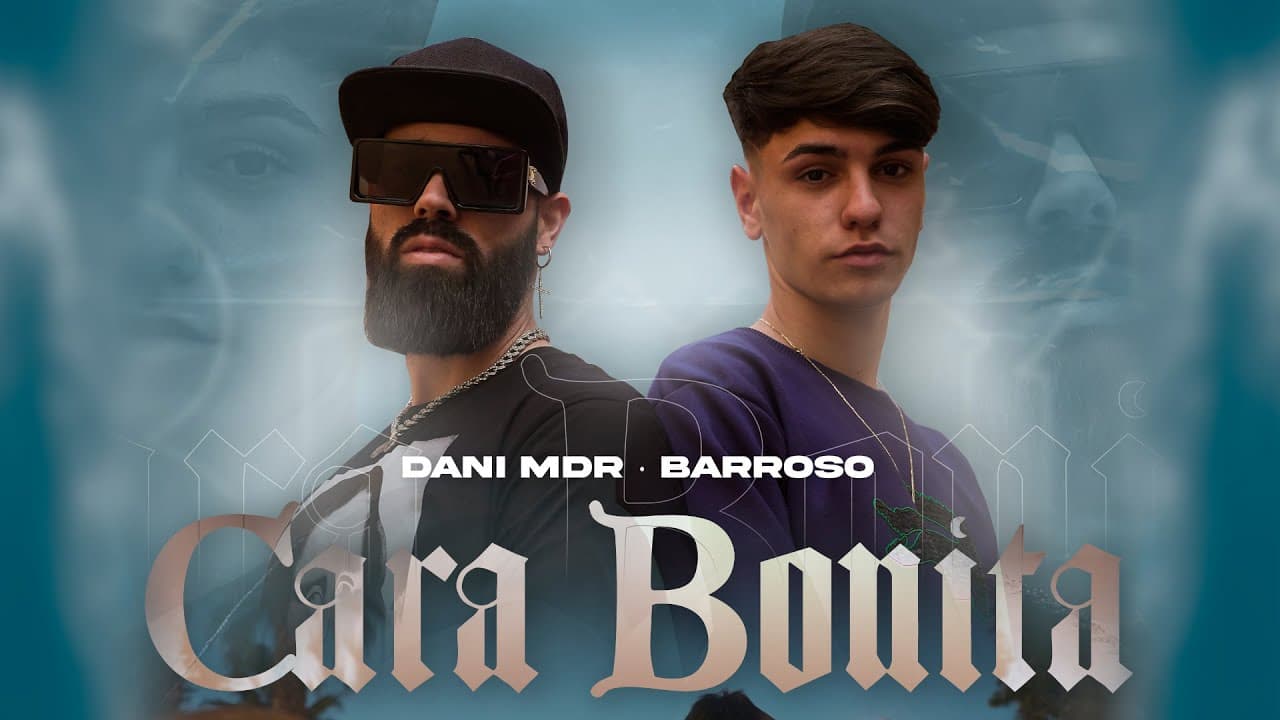 Dani MDR, Barroso - Cara Bonita (Video Oficial)